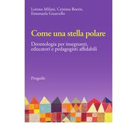 Come una stella polare. Deontologia per insegnanti, educatori e p