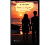 Come una tempesta: Un romanzo romantico