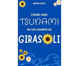 come uno tsunami in un campo di girasoli