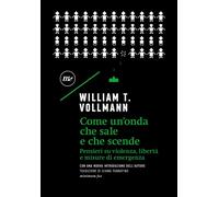 COME UN'ONDA CHE SALE E CHE SCENDE - Vollmann William T. - 2022 - Minimum Fax