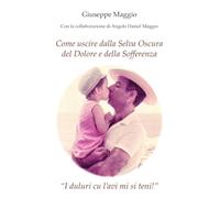 Come uscire dalla selva oscura del dolore e della sofferenza