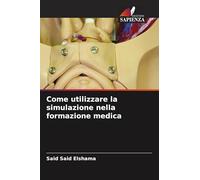 Come utilizzare la simulazione nella formazione medica