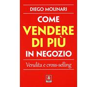 Come vendere di più in negozio. Vendita e cross-selling