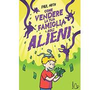 Come vendere la tua famiglia agli alieni
