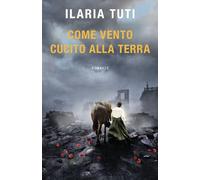 Come vento cucito alla terra