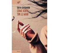 Come vento tra le mani - Giacomoni Sofia