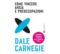 Come vincere ansia e preoccupazioni