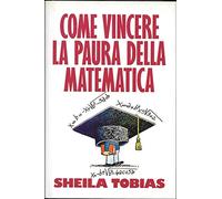 Come vincere la paura della matematica