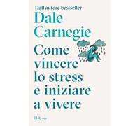 Come vincere lo stress e cominciare a vivere
