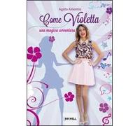 Come Violetta. Una magica avventura