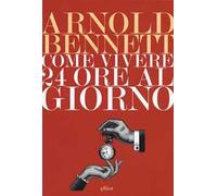 Come vivere 24 ore al giorno