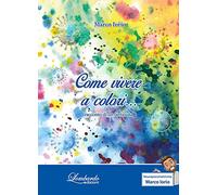 Come vivere a colori... Racconto di un fantasista