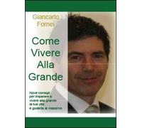 Come vivere alla grande
