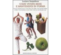 Come vivere bene e mantenersi in forma