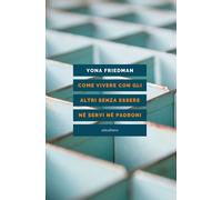 Come vivere con gli altri senza essere né servi né padroni [Paperback] [Oct 26,