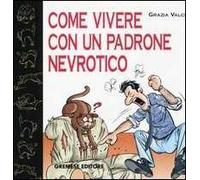 Come vivere con un padrone nevrotico