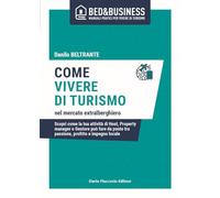 TORNARE A VIVERE DI TURISMO NEL MERCATO EXTRALBERGHIERO. SCOPRI COME LA TUA ATTI