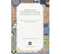 Come vivere e praticare l'esichia. Libro di insegnamento del principe romeno Neagoe Besarab per suo figlio Teodosio
