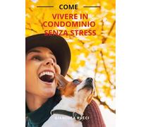 Come vivere in condominio senza stress