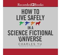 Come vivere in sicurezza in un universo fantascientifico: un romanzo