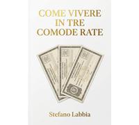 Come vivere in tre comode rate