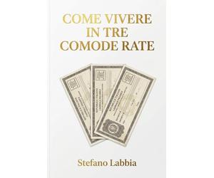 Come vivere in tre comode rate