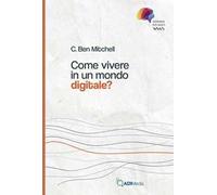 Come vivere in un mondo digitale? Domande per menti inquiete