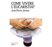 Come vivere l'eucaristia?