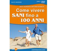 Come vivere sani fino a 100 anni