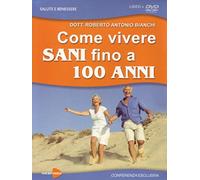 Come vivere sani fino a 100 anni. Con DVD