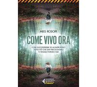 Come vivo ora