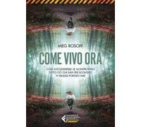 Come vivo ora