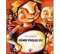 Come voglio io!
