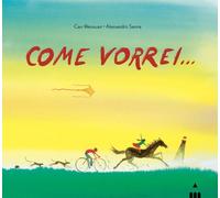 Come vorrei.... Ediz. a colori