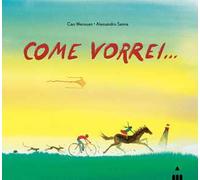 Come vorrei.... Ediz. a colori