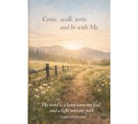 Come… walk… write and be with Me.: Journal