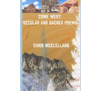 Come West: Secular and Sacred Poems