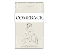 Comeback / Dein Begleiter durch eine Trennung / Trennungstagebuch / Selbsthilfe bei Liebeskummer / Selbstreflexion und persönliches Wachstum