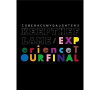 Comeback My Daughter - Keep the Flame/Experience Tour