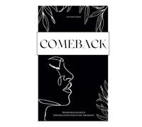 Comeback - Trennungstagebuch - Dein Begleiter durch eine Trennung / Selbsthilfe bei Liebeskummer / Selbstreflexion und persönliches Wachstum: - Schwarz-Weiß Druck -