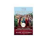 Comedians: Drunks, Thieves, Scoundrels and the History of American Comedy