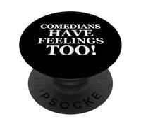 Comedians Have Feelings Too Funny Comedy Stand Up Comedian PopSockets PopGrip Adesivo
