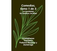 Comedias, Tomo 1 De 3: Los Acarnienses, Los Caballeros, Las Nubes