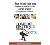 Comedie érotique d'une nuit d'ete ; tout ce que vous avez toujours voulu …