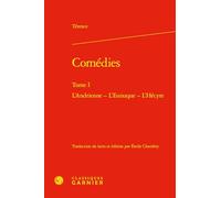 Comédies: Tome 1, L'Andrienne ; L'Eunnuque ; L'Hécyre