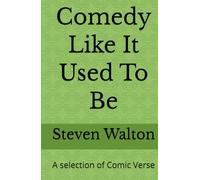 Comedy Like It Used To Be: A selection of Comic Verse