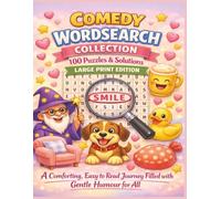 COMEDY WORDSEARCH COLLECTION 100 Puzzles & Solutions LARGE PRINT EDITION: A Comforting, Easy to Read Journey Filled with Gentle Humour for All