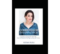 Comedycode: How to solve suffering with joy