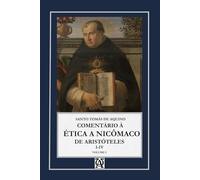 Comentário à Ética a Nicômaco de Aristóteles: Vol. I