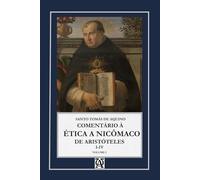 Comentário à Ética a Nicômaco de Aristóteles:: Vol. I (I-IV) (monolíngue)